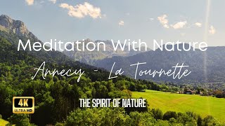 Meditation with Nature Nature Scapes  France amp Annecy amp La Tournette Mountain [upl. by Tipton]