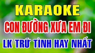 Liên Khúc Karaoke Nhạc Sống Trữ Tình Tone Nam 2024  Con Đường Xưa Em Đi [upl. by Keegan3]