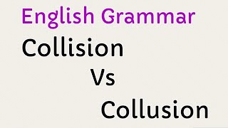 Collision vs Collusion  English Grammar Exercise [upl. by Mccandless109]