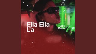 Ella Ella La Afro House [upl. by Arodaeht]