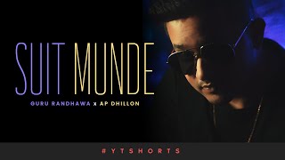 Guru Randhawa x AP Dhillon  Suit Munde  YTShorts [upl. by Oiramat]