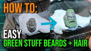 How to Make Green Stuff Beards  Hair  Quick and Easy [upl. by Zared]