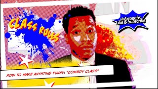 HOW TO MAKE ANYTHING FUNNY COMEDY CLASS TV SHOW EP 1 [upl. by Githens]