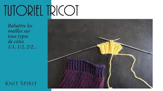 Tricot Rabattre les mailles de façon élastique sur tous les types de côtes 11 12 22 [upl. by Granese]