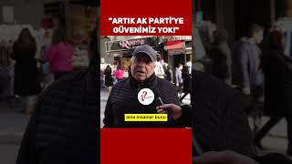 quotArtık Ak Partiye güvenmiyoruzquot sokakröportajları [upl. by Keviv569]