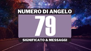 Perché vedo il numero angelico 79 Significato completo del numero angelico 79 [upl. by Palocz290]