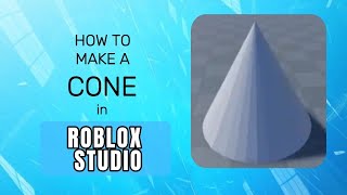 How to Make a Perfect Cone in Roblox Studio  TiranoBaya [upl. by Alyahc]