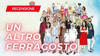 UN ALTRO FERRAGOSTO  Recensione del film di Paolo Virzì seguito di Ferie dagosto del 1996 [upl. by Nicolette]