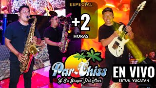 🎶Parchiss y su grupo del mar EN VIVO 2023 🎷Ebtun 🔥Lo Mas Reciente 2023💥Cumbias del sureste🎺Lo mejor [upl. by Athallia]