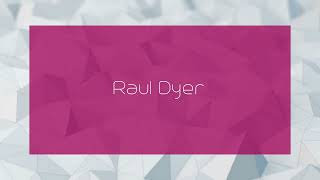 Raul Dyer  appearance [upl. by Cumine]