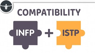 The Compatibility of INFP and ISTP [upl. by Anel]