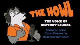 The Howl Episode Four Clara Dowdle ‘23 Reaches for the Sky [upl. by Wilscam]