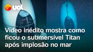 Titan vídeo inédito mostra como ficou o submersível da OceanGate após implosão no mar veja [upl. by Inoue]