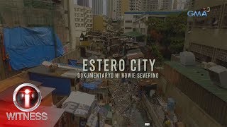 IWitness Estero City dokumentaryo ni Howie Severino full episode [upl. by Llerrit]