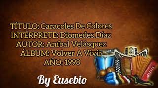 Caracoles De Colores  Diomedes Díaz e Iván Zuleta con Letra By Eusebio [upl. by Darej759]