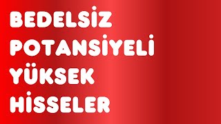 Bedelsiz potansiyeli yüksek hisseler [upl. by Nitsir97]