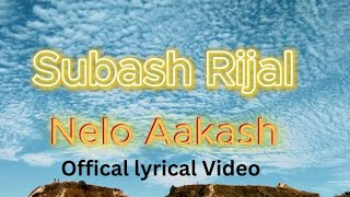 Subash Rijal  Nelo Aakash Official Lyrical Video 2024 [upl. by Nylidam]