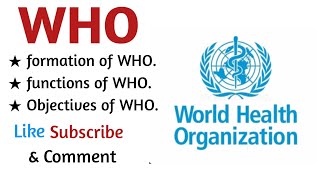 World health organisation  formation functions and objectives of WHO internationalorganisation [upl. by Assena342]