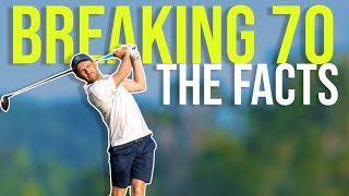 The Facts About Breaking 70 In Golf [upl. by Akinar]