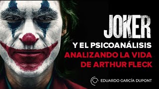 JOKER y el Psicoanálisis  Análisis de la vida de Arthur Fleck por Eduardo García Dupont [upl. by Amla]