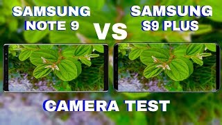 Samsung Galaxy Note 9 VS Galaxy S9 Plus Camera Test [upl. by Ahsirak332]