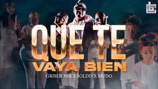 Griser Nsr  Que Te Vaya Bien Ft Soldis X Mudo Beats Video Oficial [upl. by Dagny]