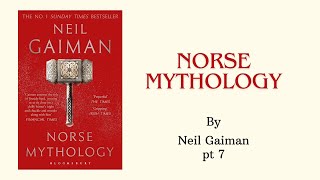 Norse Mythology by Neil Gaiman Audiobook pt 7 [upl. by Enneiviv]