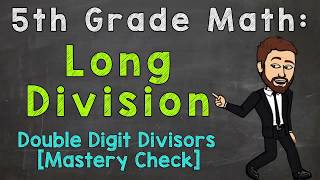 Long Division DoubleDigit Divisors Mastery Check  5th Grade Math [upl. by Annaerda784]