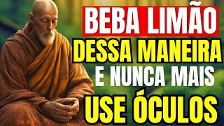 Apenas BEBA ÁGUA COM LIMÃO Dessa Maneira e Melhore Sua VISÃO PARA SEMPRE  História Budista [upl. by Elyak]