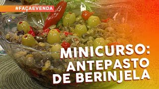 Minicurso de pastas e antepastos antepasto de berinjela [upl. by Larentia]