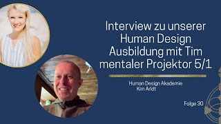 Interview zu unserer Human Design Ausbildung mit Tim mentaler Projektor 51 [upl. by Ylrrad97]