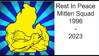 Rest In Peace Mitten Squad [upl. by Iralam]