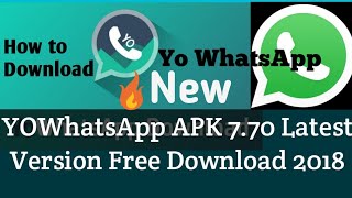 How to Download YOWhatsApp APK 770 Latest Version Free Download 2018 [upl. by Oeramed870]