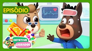 🏥 Obedeça Seu Médico 🧑‍⚕️🤕 Dicas de Segurança 📝 NOVO Episódio do Detetive Labrador 🔍 Desenho Animado [upl. by Barrada377]