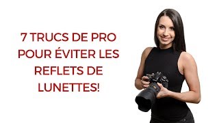 7 trucs de pro pour éviter les reflets dans les lunettes [upl. by Auqenet]