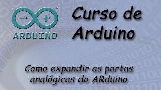 Como Expandir as Portas Analógicas do Arduino [upl. by Garber920]