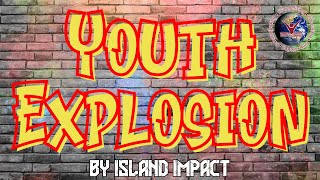 Island Impact YOUTH EXPLOSION [upl. by Akla]