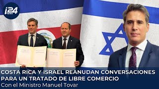 COSTA RICA E ISRAEL REANUDAN CONVERSACIONES PARA UN TRATADO DE LIBRE COMERCIO  Con Manuel Tovar [upl. by Tyson]