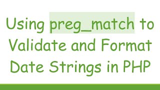 Using pregmatch to Validate and Format Date Strings in PHP [upl. by Siddon]