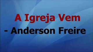 Anderson Freire A igreja Vem playback com letras [upl. by Orlanta301]