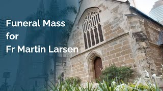 20240418 20240418  Funeral Mass for Fr Martin Larsen [upl. by Frans]