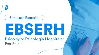 Simulado Especial EBSERH  Psicólogo Psicologia Hospitalar  Pósedital  IBFC  Correção [upl. by Ydorb]