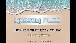 Missim PlesNormz Boii Ft Ezzy Young 2024 Lateat Music [upl. by Felicdad]