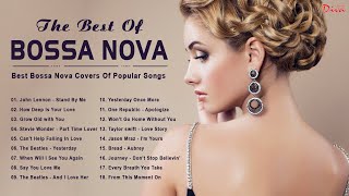 The Best Of Bossa Nova Covers Popular Songs  Jazz Bossa Nova Playlist Collection [upl. by Benedikta380]