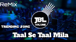 Taal Se Taal Mila Dj Remix Song  Electro Boom Duff Vibration Mix instargram TrendingDJ DRK [upl. by Ennairej]