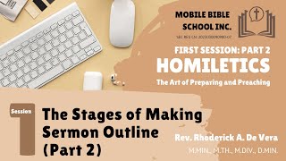 HOMILETICS Session 1 Part 2  The Stages of Making Sermon Outline [upl. by Hollerman]