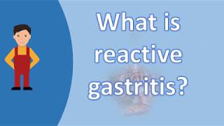 What is reactive gastritis   Healthy LIFE [upl. by Marl]