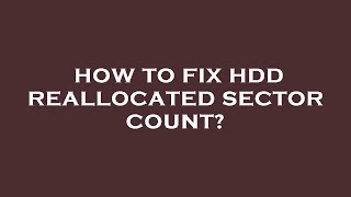 How to fix hdd reallocated sector count [upl. by Watkin]