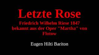 Letzte Rose Martha Flotow Hilti Bariton [upl. by Ahser]