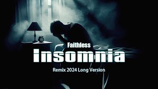 Insomnia  Faithless  Remix 2024 Long Version [upl. by Jannelle]